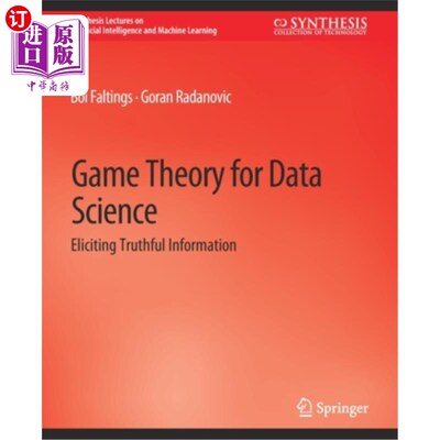 海外直订Game Theory for Data Science: Eliciting Truthful Information 数据科学的博弈论:引出真实信息