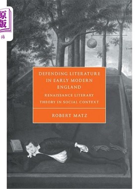海外直订Defending Literature in Early Modern England: Renaissance Literary Theory in Soc 近代早期英国的文学保卫：社