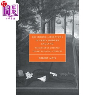 海外直订Defending Literature in Early Modern England: Renaissance Literary Theory in Soc 近代早期英国的文学保卫:社
