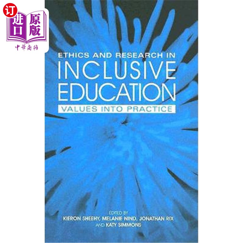 海外直订Ethics and Research in Inclusive Education: Values Into Practice 全纳教育的伦理与研究:价值观的实践