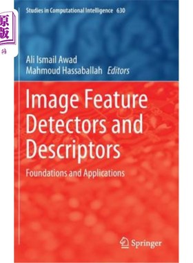 海外直订Image Feature Detectors and Descriptors: Foundations and Applications 图像特征检测器和描述器:基础和应用