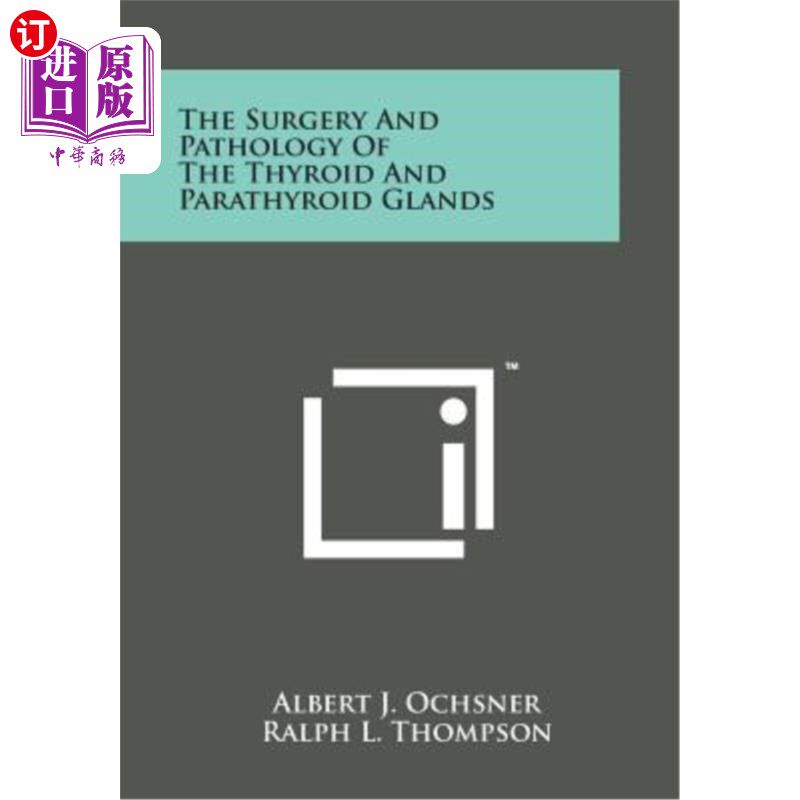 海外直订The Surgery and Pathology of the Thyroid and Parathyroid Glands 甲状腺和甲状旁腺的手术病理