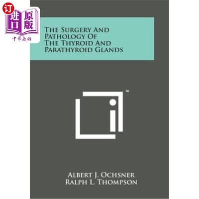 海外直订The Surgery and Pathology of the Thyroid and Parathyroid Glands 甲状腺和甲状旁腺的手术病理
