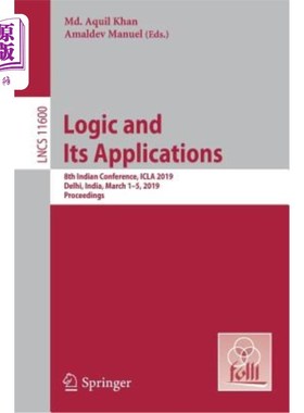 海外直订Logic and Its Applications: 8th Indian Conference, Icla 2019, Delhi, India, Marc 逻辑及其应用：第八届印度会