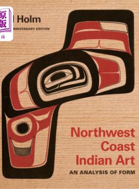 海外直订Northwest Coast Indian Art: An Analysis of Form, 50th Anniversary Edition 西北海岸印度艺术：形式分析，50周