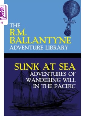 海外直订Sunk at Sea: Adventures of Wandering Will in the Pacific 沉入大海：威尔在太平洋漂泊的冒险