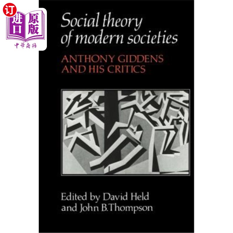 海外直订Social Theory of Modern Societies: Anthony Giddens and His Critics 现代社会的社会理论:安东尼·吉登斯及其批评
