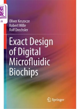 海外直订Exact Design of Digital Microfluidic Biochips 数字微流控生物芯片的精确设计