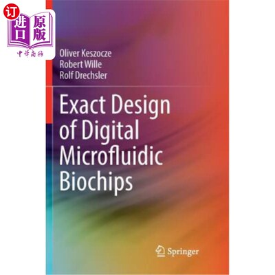 海外直订Exact Design of Digital Microfluidic Biochips 数字微流控生物芯片的精确设计