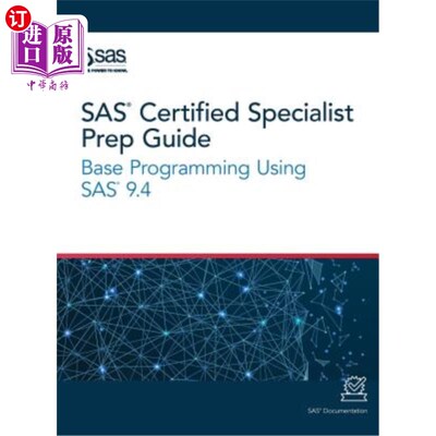 海外直订SAS Certified Specialist Prep Guide: Base Programming Using SAS 9.4 SAS认证专家准备指南:使用SAS 9.4的基础编