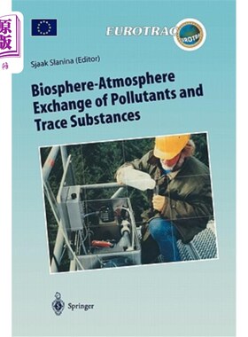 海外直订Biosphere-Atmosphere Exchange of Pollutants and Trace Substances: Experimental a 污染物和微量物质的生物圈-