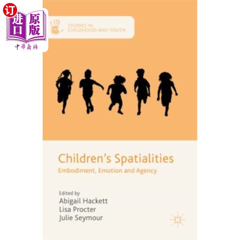 海外直订Children's Spatialities: Embodiment, Emotion and Agency 儿童的空间性：体现、情感和能动性