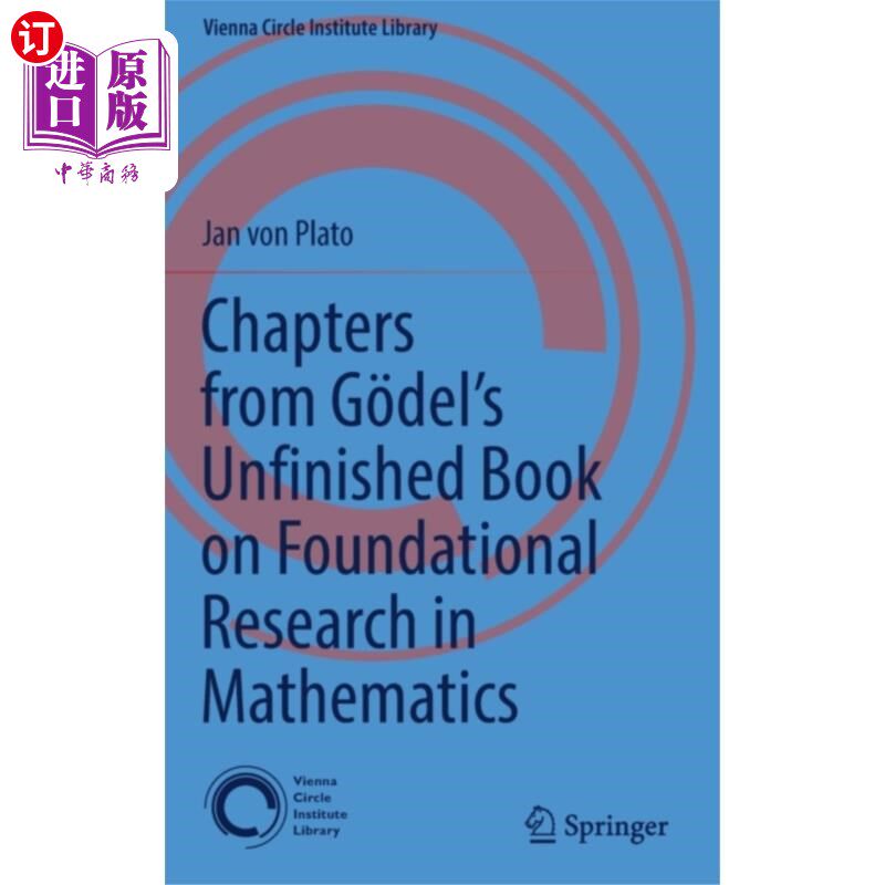 海外直订Chapters from Godel’s Unfinished Book on Foundat... 哥德尔未完成的《数学基础研究》中的章节