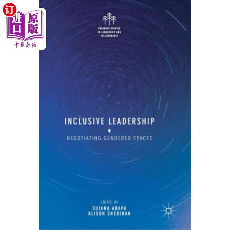 海外直订Inclusive Leadership: Negotiating Gendered Spaces 包容性领导：协商性别空间