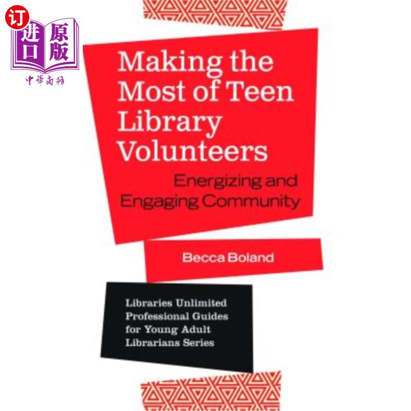 海外直订Making the Most of Teen Library Volunteers: Energizing and Engaging Community 充分利用青少年图书馆志愿者:激