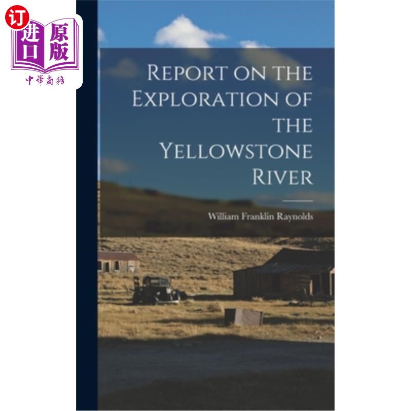 海外直订Report on the Exploration of the Yellowstone River黄石河勘探报告