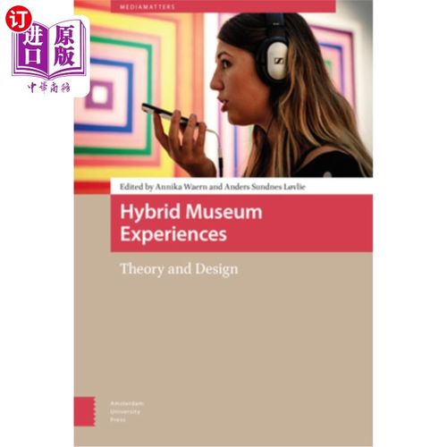 海外直订Hybrid Museum Experiences: Theory and Design 混合博物馆体验:理论与设计