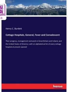 海外直订医药图书Cottage Hospitals, General, Fever and Convalescent 乡村医院、综合医院、发热和康复医院