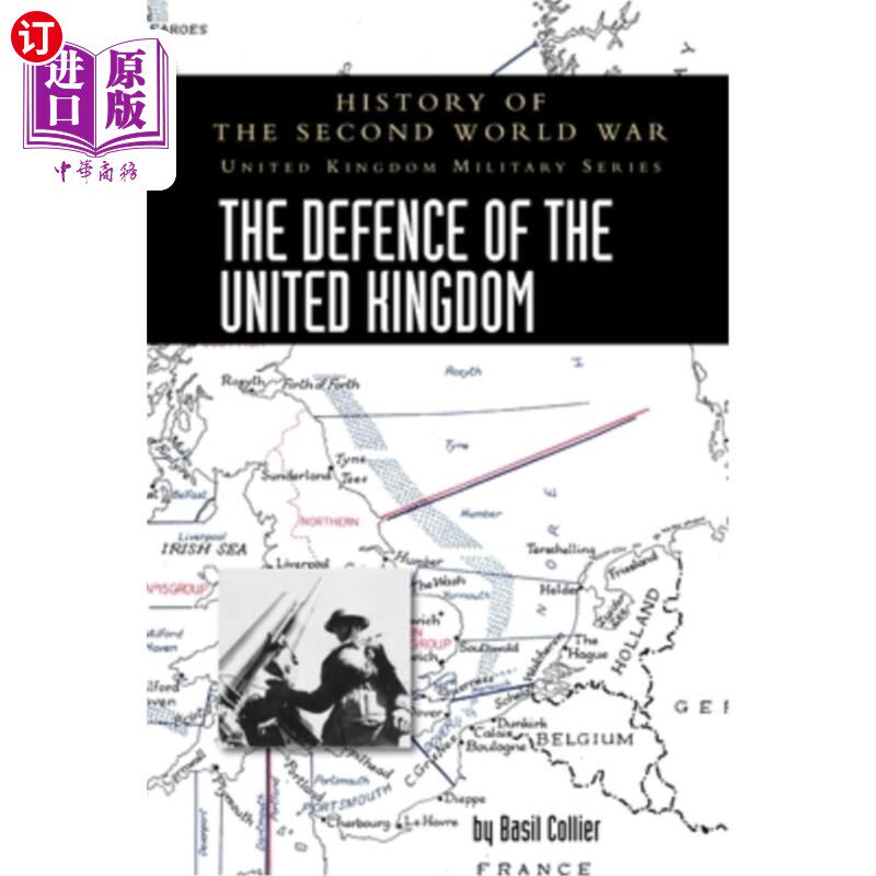 海外直订The Defence of the United Kingdom: History of the Second World War: United Kingd 英国的防御:第二次世界大战怎么看?