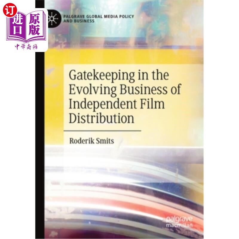 海外直订Gatekeeping in the Evolving Business of Independent Film Distribution 独立电影发行业务发展中的把关工作