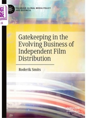海外直订Gatekeeping in the Evolving Business of Independent Film Distribution 独立电影发行业务发展中的把关工作