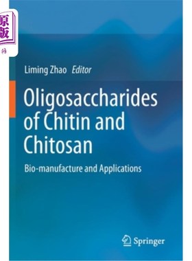 海外直订医药图书Oligosaccharides of Chitin and Chitosan: Bio-Manufacture and Applications 甲壳素和壳聚糖低聚糖的生