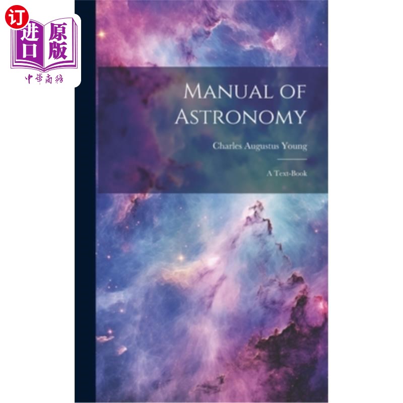 海外直订Manual of Astronomy: A Text-Book 天文学手册：一本教科书