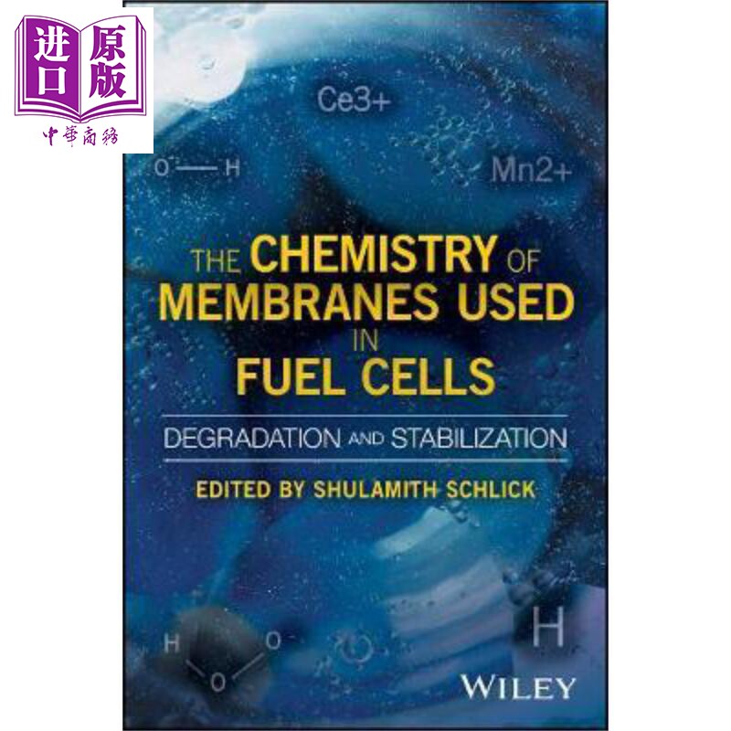 现货 燃料电池中使用的膜的化学 降解与稳定 The Chemistry Of Membranes Used In Fuel Cells 英文原版 Shulamit