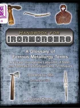 海外直订Handbook for Ironmongers: A Glossary of Ferrous Metallurgy Terms: A Voyage throu 钢铁商人手册:黑色冶金术语