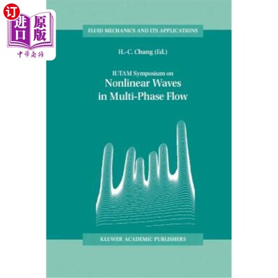 海外直订Iutam Symposium on Nonlinear Waves in Multi-Phase Flow: Proceedings of the Iutam 多相流中非线性波的Iutam讨