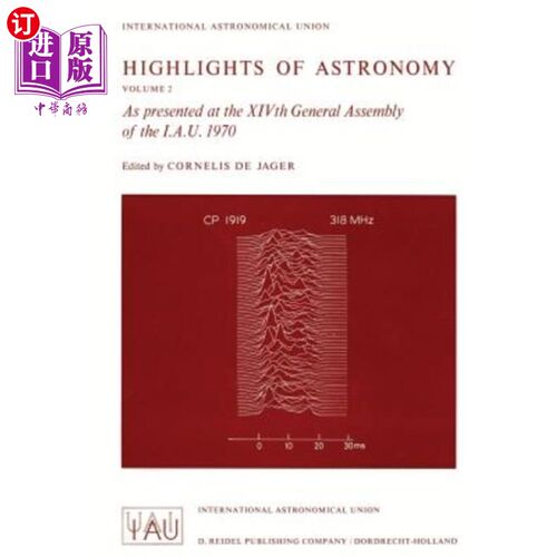 海外直订Highlights of Astronomy: As Presented at the Xivth General Assembly of the I.A.U 天文学的亮点:在国际天文学