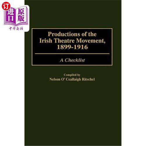 海外直订Productions of the Irish Theatre Movement, 1899-1916: A Checklist 爱尔兰戏剧运动的作品，1899-1916:一个清单