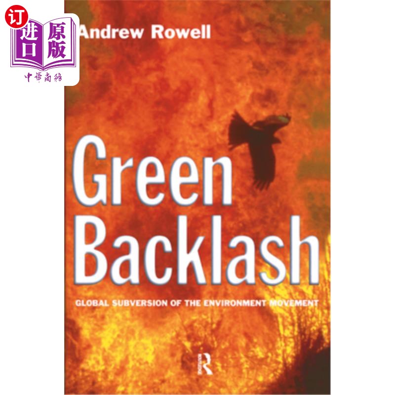 海外直订Green Backlash: Global Subversion of the Environmental Movement 绿色反弹：全球对环境运动的颠覆