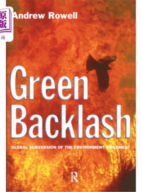 海外直订Green Backlash: Global Subversion of the Environmental Movement 绿色反弹：全球对环境运动的颠覆