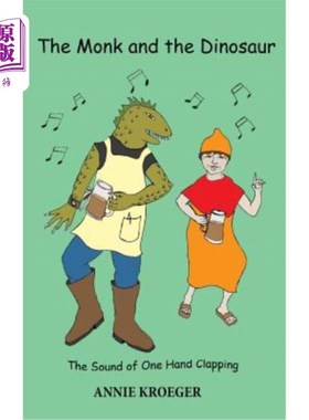 海外直订The Monk and the Dinosaur: The sound of one hand clapping 和尚和恐龙:一只手的拍手声