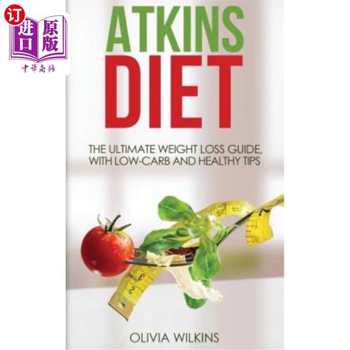 海外直订医药图书Atkins Diet: The Ultimate Weight Loss Guide, with Low-Carb and Healthy Tips. 阿特金斯饮食:终极减肥