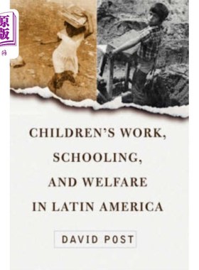 海外直订Children's Work, Schooling, And Welfare In Latin... 拉丁美洲儿童的工作、教育和福利