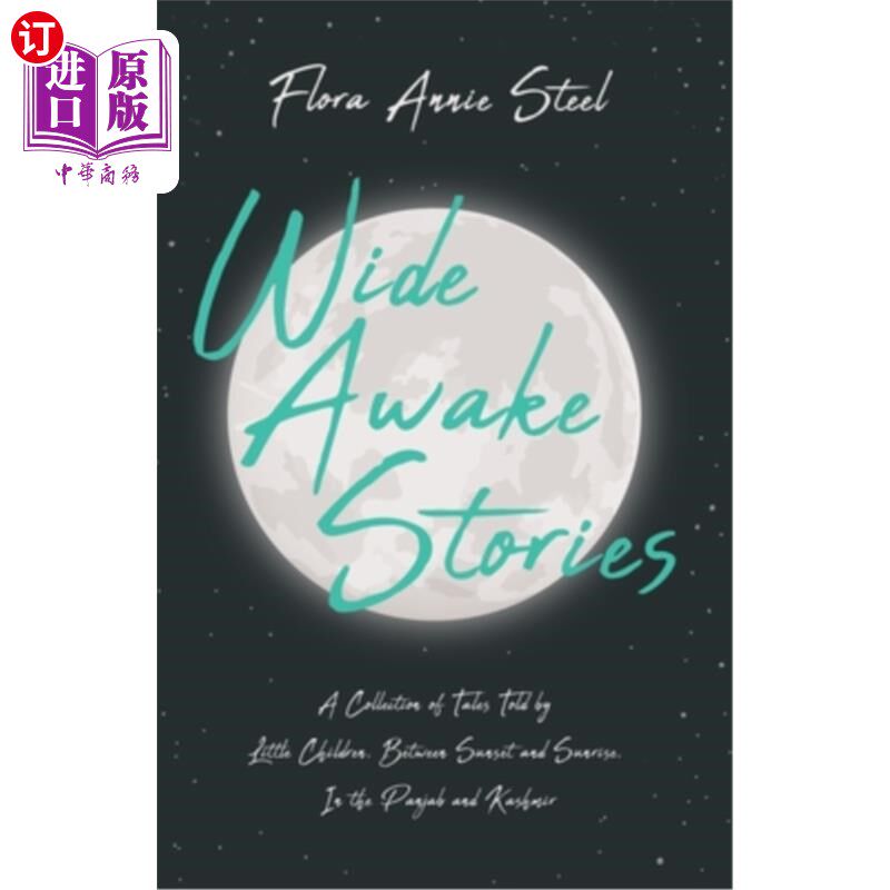 海外直订Wide Awake Stories - A Collection of Tales Told by Little Children, Between Suns 广泛清醒的故事-小孩子讲述