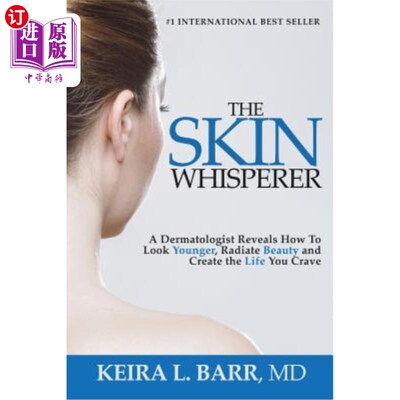 海外直订医药图书The Skin Whisperer: A Dermatologist Reveals How to Look Younger, Radiate Beauty  皮肤窃窃私语者：皮