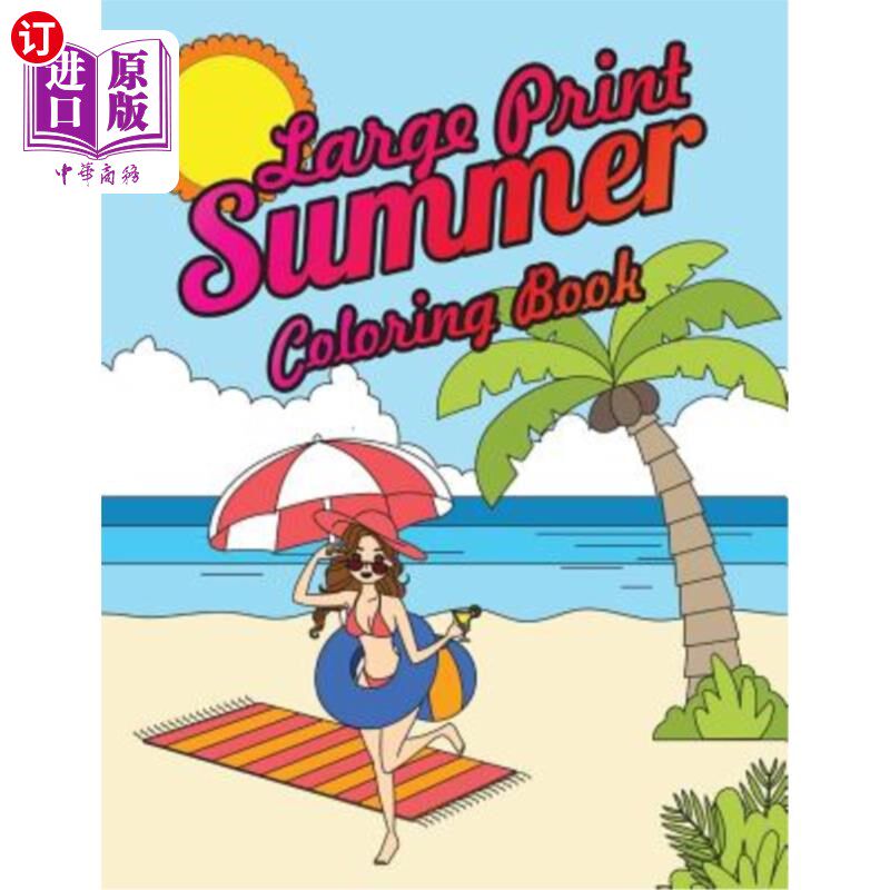 海外直订Large Print Summer Coloring Book: Relax, Unwind and Relieve Stress on a Warm Sum