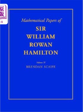 海外直订The Mathematical Papers of Sir William Rowan Hamilton, Vol. IV: Geometry, Analys 威廉·罗文·汉密尔顿爵士的数