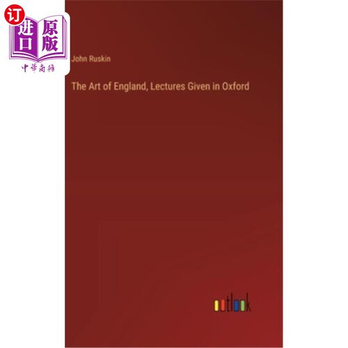 海外直订The Art of England, Lectures Given in Oxford 《英国艺术》，牛津大学讲座