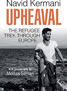 现货 【中商原版】剧变 穿越欧洲的难民 英文原版 Upheaval: The Refugee Trek Through Europe Navid Kermani