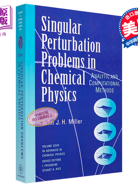 化学物理中的奇异摄动问题 解析与计算方法 Singular Perturbation Problems In Chemical Physics 英文原版 John Miller 中?