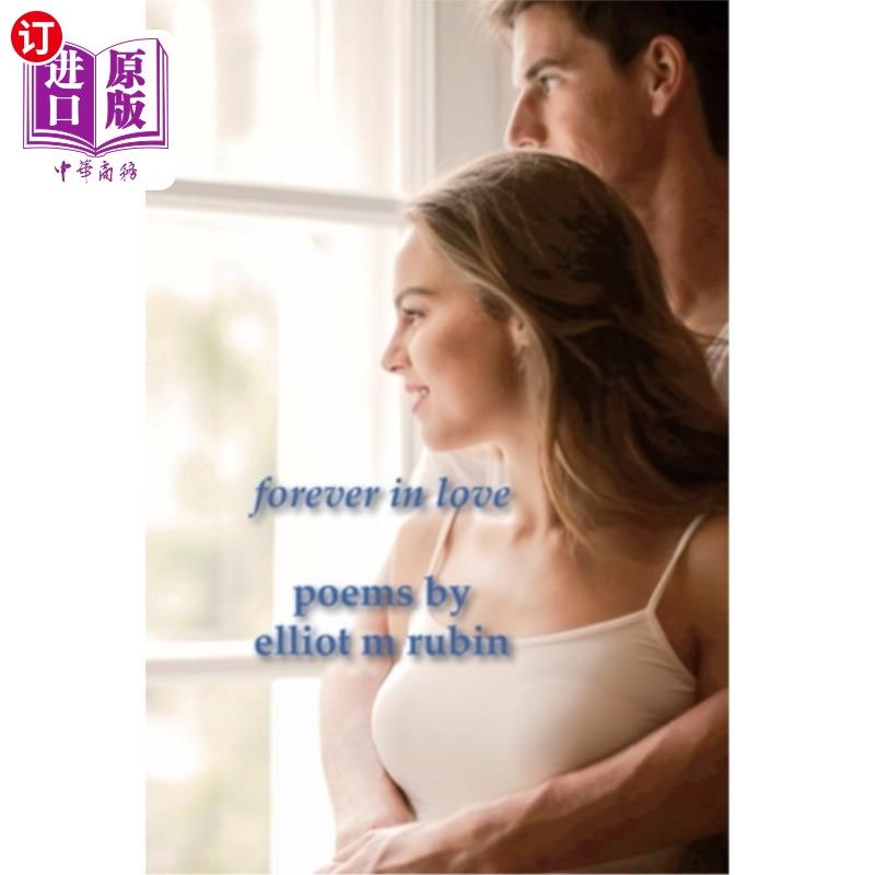 海外直订forever in love poems by elliot m rubin 永远在爱的诗艾略特m鲁宾