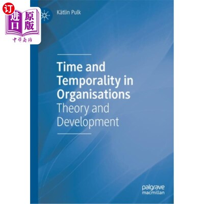 海外直订Time and Temporality in Organisations: Theory and Development 组织中的时间与时间性:理论与发展