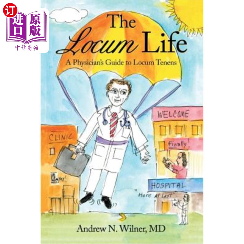 海外直订The Locum Life: A Physician's Guide to Locum Tenens 蝗虫生活：蝗虫的医生指南