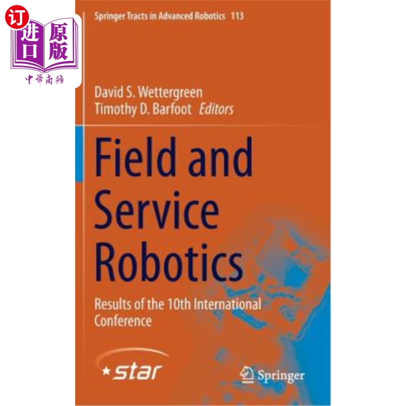 海外直订Field and Service Robotics: Results of the 10th International Conference 现场和服务机器人：第十届国际会议成果