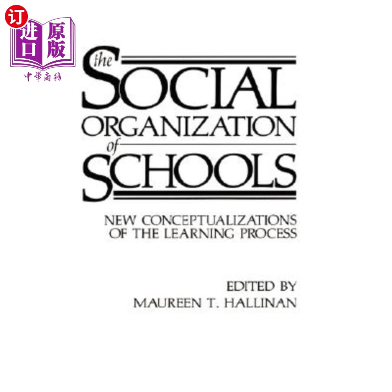 海外直订The Social Organization of Schools: New Conceptualizations of the Learning Proce 学校的社会组织：学习过程的新概