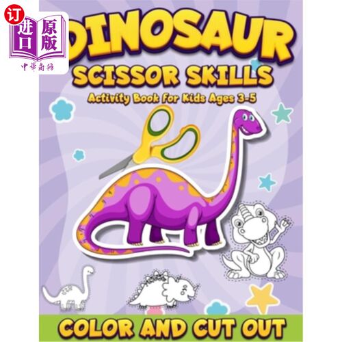 海外直订Dinosaur Scissor Skills Activity Book for Kids Ages 3-5: Color And Cut Out - Wor 恐龙剪刀技能活动书3-5岁的